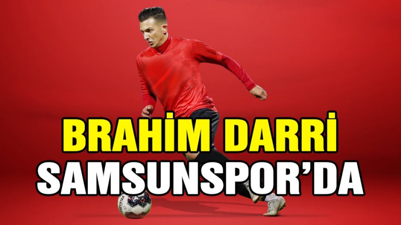 Brahim Darri Samsunspor&#039;da