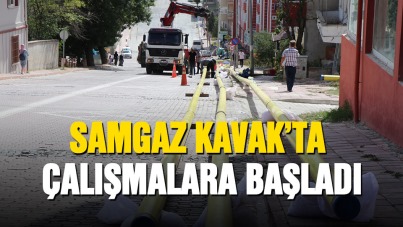 Samgaz Kavak&#039;ta çalışmalara başladı