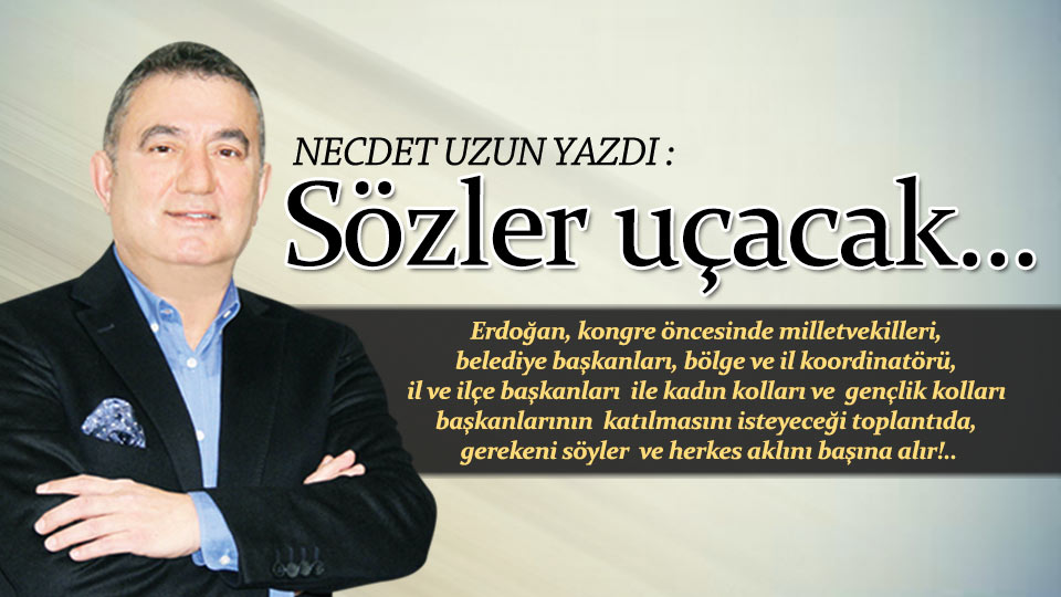 NECDET UZUN YAZDI Sözler uçacak