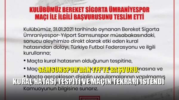 Samsunspor'dan TFF'ye başvuru: Kural hatası tespiti ve maçın tekrarı istendi 