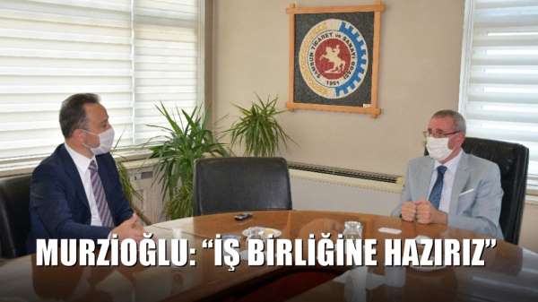 Murzioğlu: 'İş birliğine hazırız' 