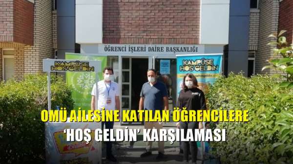 OMÜ ailesine katılan öğrencilere 'hoş geldin' karşılaması 