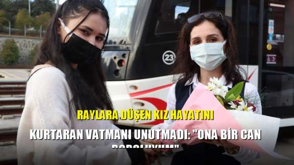 Raylara düşen kız hayatını kurtaran vatmanı unutmadı: 'Ona bir can borçluyum'