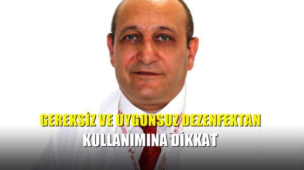 Gereksiz ve uygunsuz dezenfektan kullanımına dikkat 