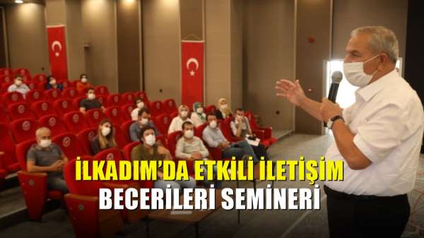 İlkadım'da Etkili İletişim Becerileri Semineri 