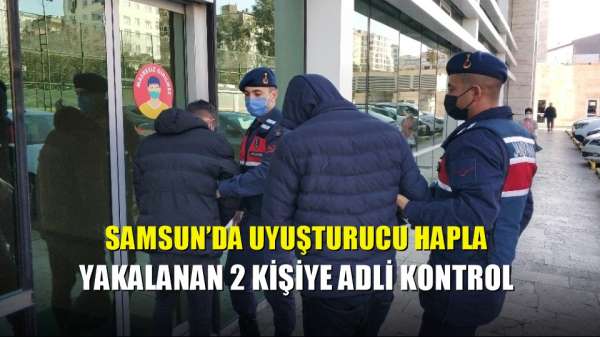 Samsun'da uyuşturucu hapla yakalanan 2 kişiye adli kontrol 