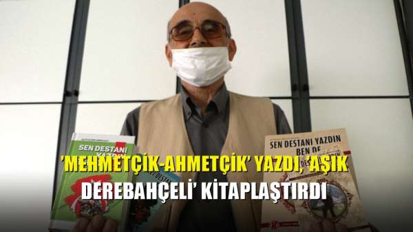 'Mehmetçik-Ahmetçik' yazdı, 'Aşık Derebahçeli' kitaplaştırdı 