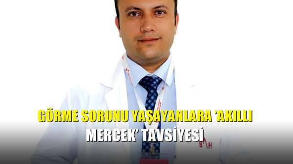 Görme sorunu yaşayanlara 'akıllı mercek' tavsiyesi 