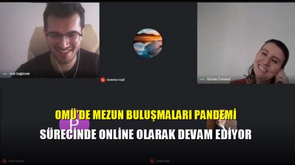 OMÜ'de mezun buluşmaları pandemi sürecinde online olarak devam ediyor
