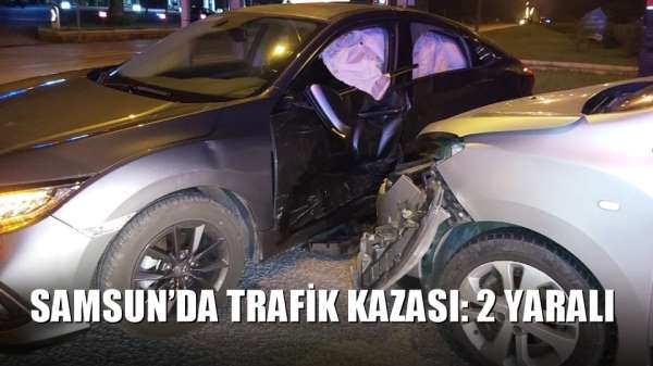 Samsun'da trafik kazası: 2 yaralı 