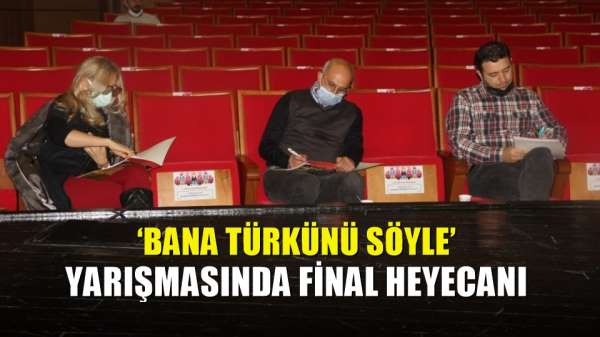 'Bana Türkünü Söyle' yarışmasında final heyecanı