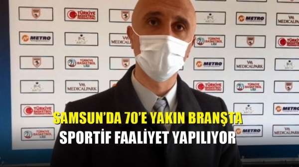 Samsun'da 70'e yakın branşta sportif faaliyet yapılıyor 