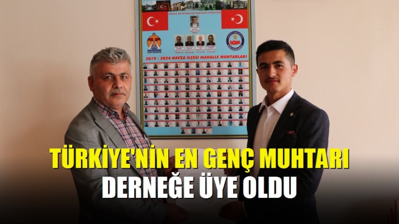 Türkiye'nin en genç muhtarı derneğe üye oldu