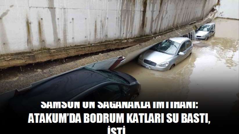 Samsun'un sağanakla imtihanı: Atakum'da bodrum katları su bastı, istinat duvarı yıkıldı