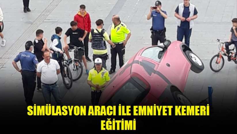 Simülasyon Aracı ile emniyet kemeri eğitimi
