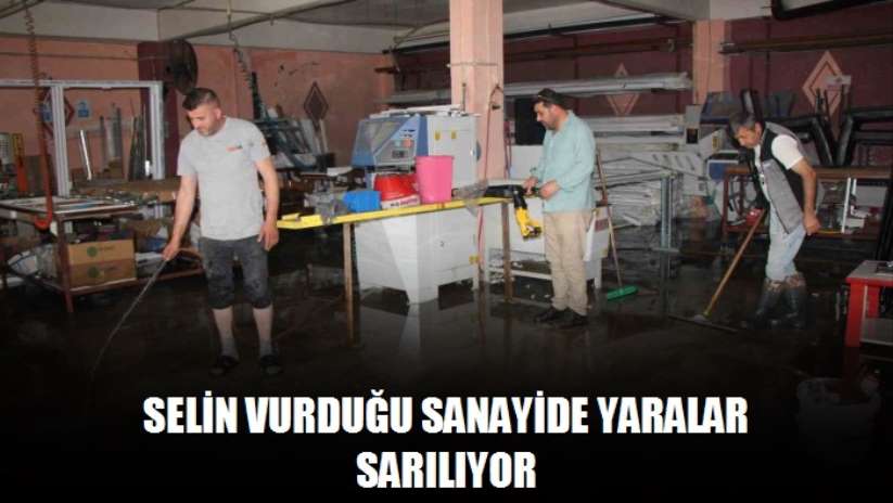 Selin vurduğu sanayide yaralar sarılıyor