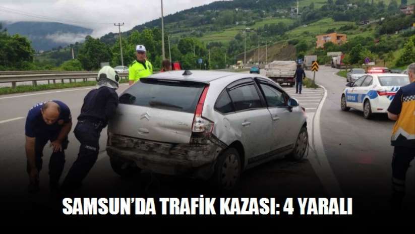 Samsun'da trafik kazası: 4 yaralı