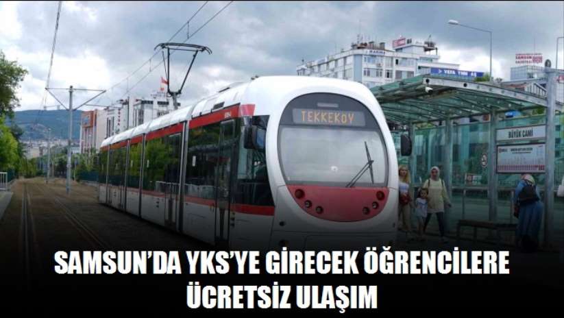 Samsun'da YKS'ye girecek öğrencilere ücretsiz ulaşım