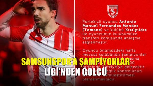 Samsunspor'a Şampiyonlar Ligi'nden golcü 