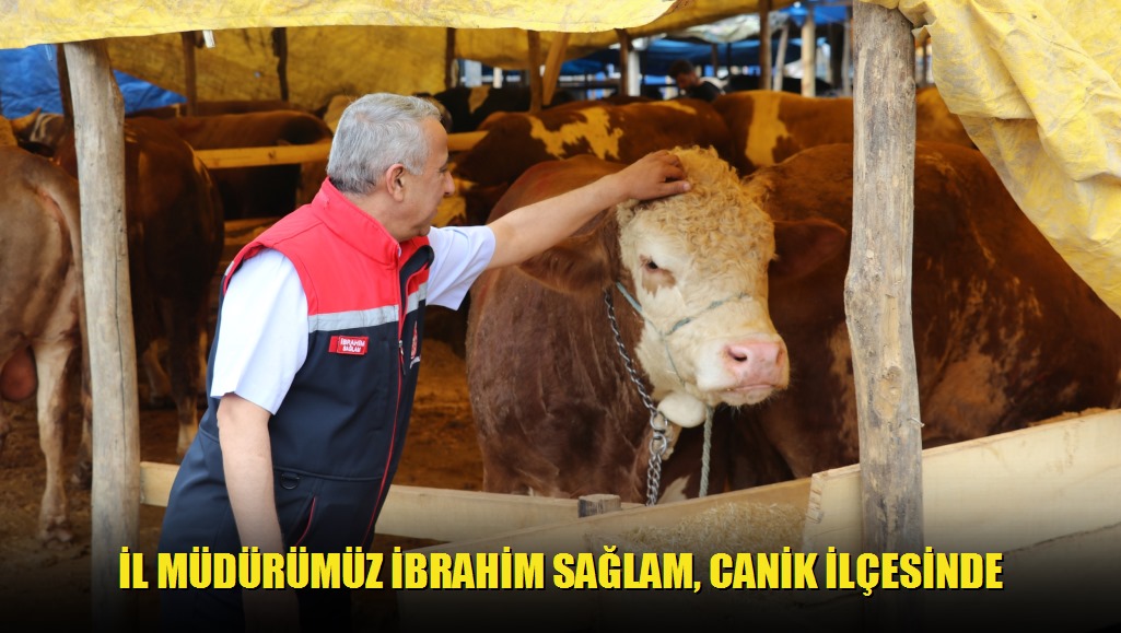 İl Müdürümüz İbrahim Sağlam, Canik İlçesinde