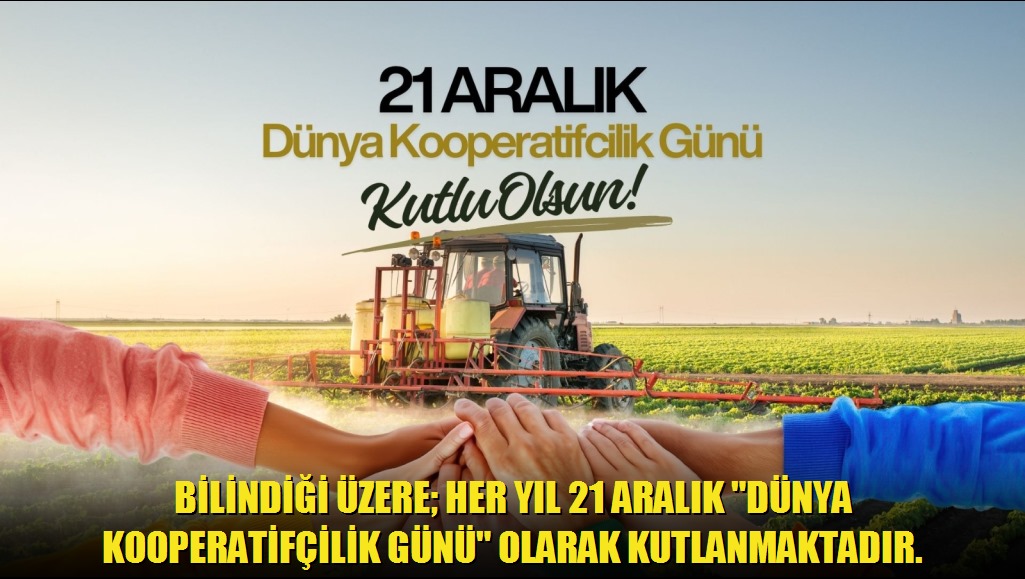Bilindiği üzere her yıl 21 Aralık Dünya Kooperatifçilik Günü olarak kutlanmaktadır