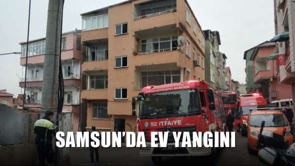 Samsun'da ev yangını 