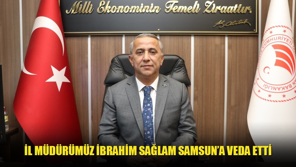 İl Müdürümüz İbrahim Sağlam Samsuna Veda Etti
