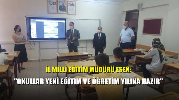 İl Milli Eğitim Müdürü Esen: 'Okullar yeni eğitim ve öğretim yılına hazır' 