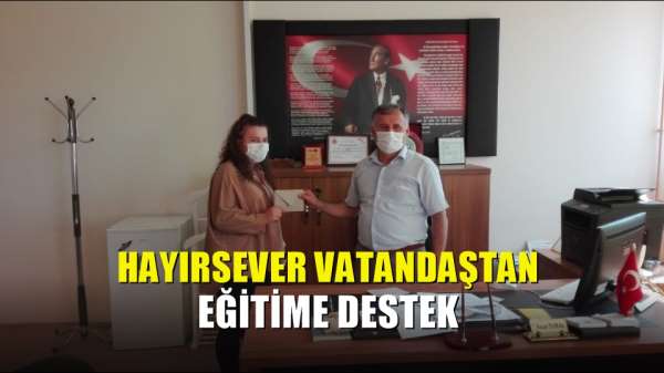 Hayırsever vatandaştan eğitime destek 