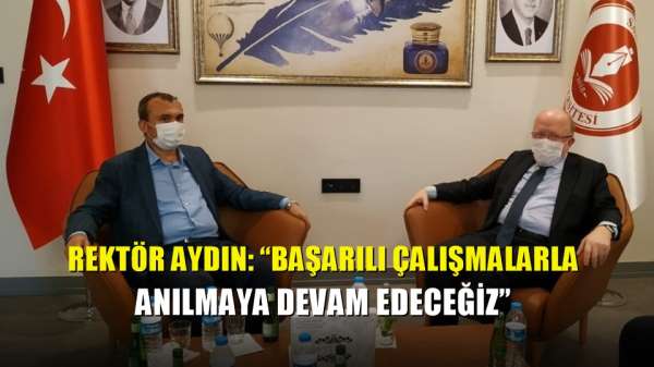 Rektör Aydın: 'Başarılı çalışmalarla anılmaya devam edeceğiz' 