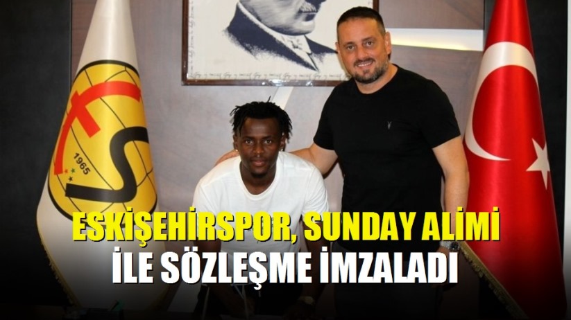 Eskişehirspor, Sunday Alimi ile sözleşme imzaladı
