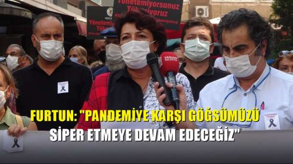 Furtun: 'Pandemiye karşı göğsümüzü siper etmeye devam edeceğiz' 
