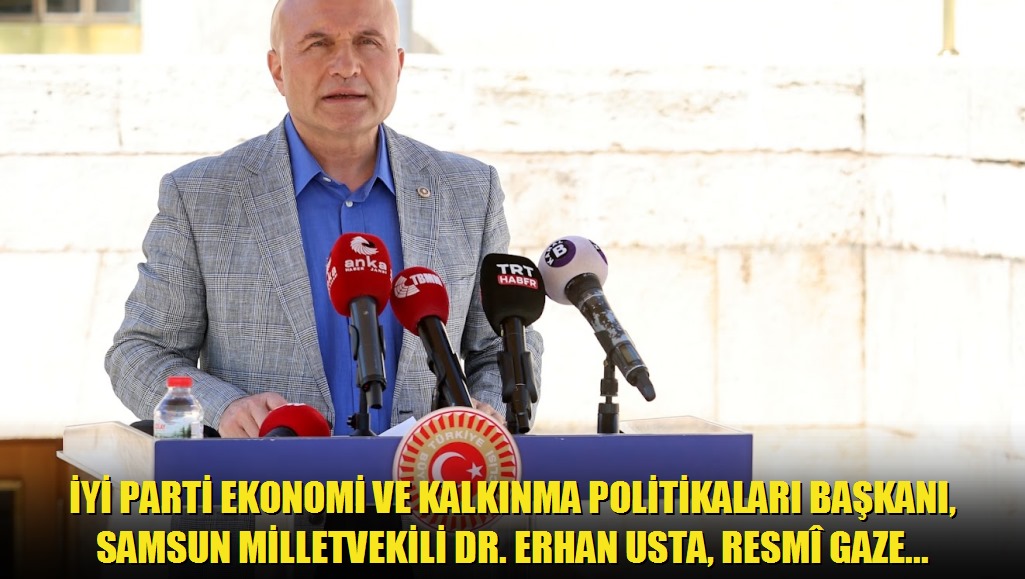 İYİ Parti Ekonomi ve Kalkınma Politikaları Başkanı, Samsun Milletvekili Dr Erhan Usta, Resm Gazetede yayımlanan Orta Vadeli Program 2026-2028e O