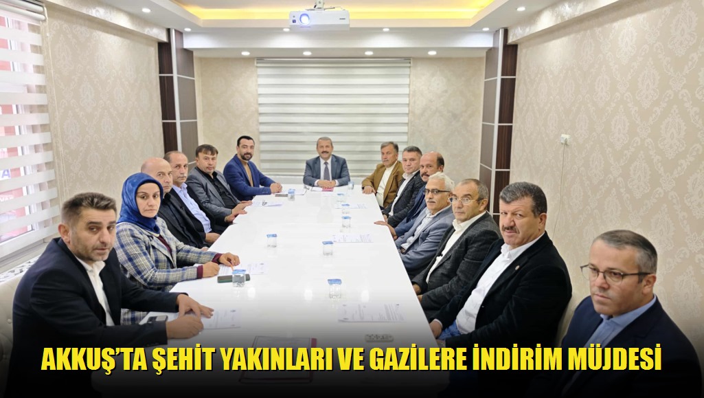 Akkuşta Şehit Yakınları ve Gazilere İndirim Müjdesi