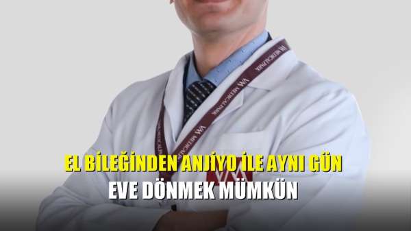 El bileğinden anjiyo ile aynı gün eve dönmek mümkün 