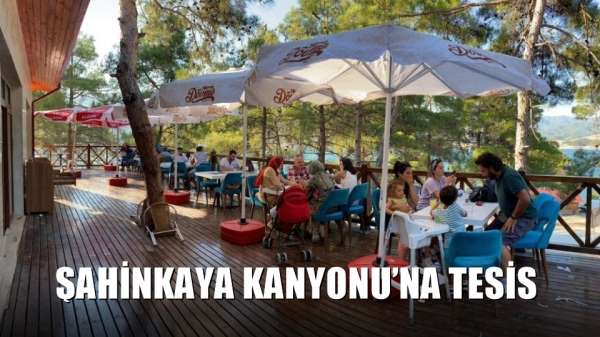 Şahinkaya Kanyonu'na tesis 