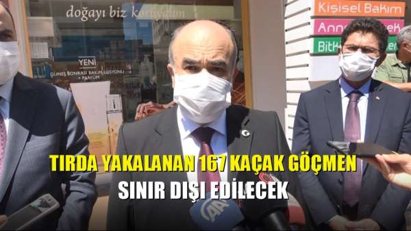 Tırda yakalanan 167 kaçak göçmen sınır dışı edilecek 