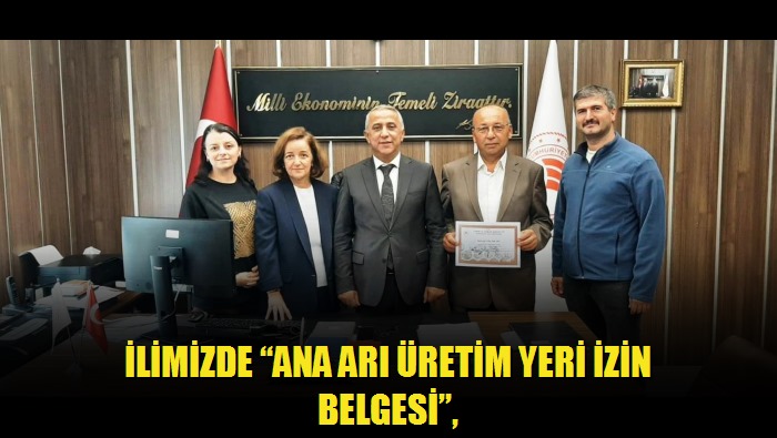 İlimizde Ana Arı Üretim Yeri İzin Belgesi,