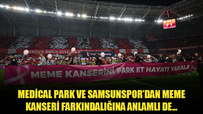 Medical Park ve Samsunspordan meme kanseri farkındalığına anlamlı destek