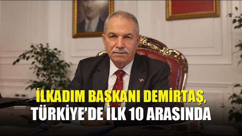 İlkadım Başkanı Demirtaş, 'En güvenilir Başkanlar' listesinde