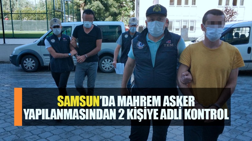 Samsun'da FETÖ'nün mahrem asker yapılanmasından 2 kişiye adli kontrol