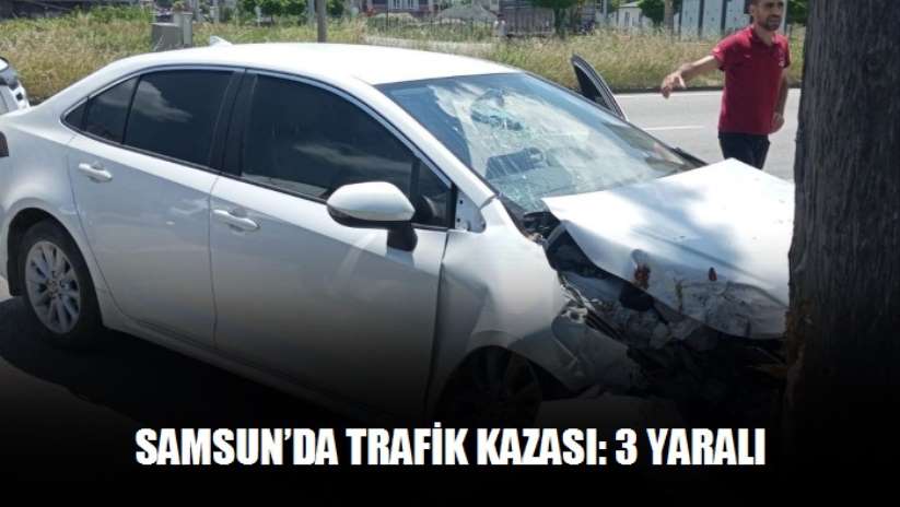 Samsun'da trafik kazası: 3 yaralı - Samsun haber
