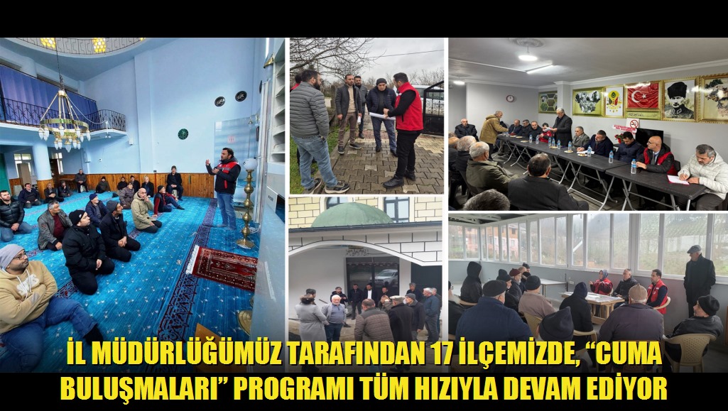 İl Müdürlüğümüz Tarafından 17 İlçemizde, Cuma Buluşmaları Programı Tüm Hızıyla Devam Ediyor