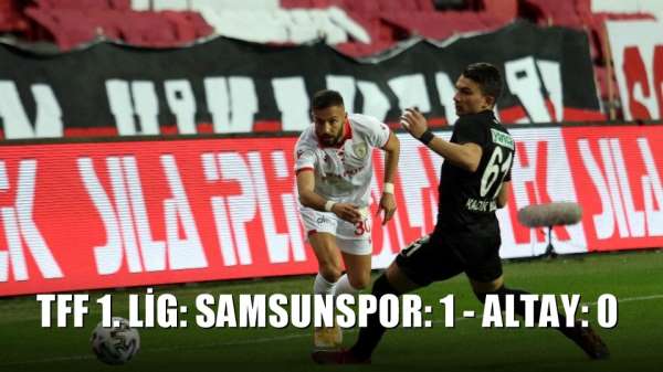 TFF 1. Lig: Samsunspor: 1 - Altay: 0 