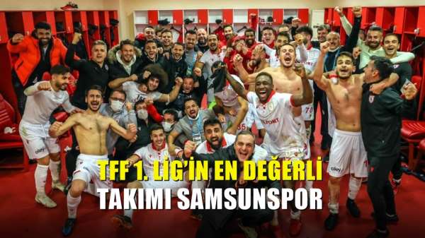 TFF 1. Lig'in en değerli takımı Samsunspor 