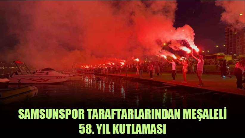 Samsunspor taraftarlarından meşaleli 58 yıl kutlaması - Samsun haber