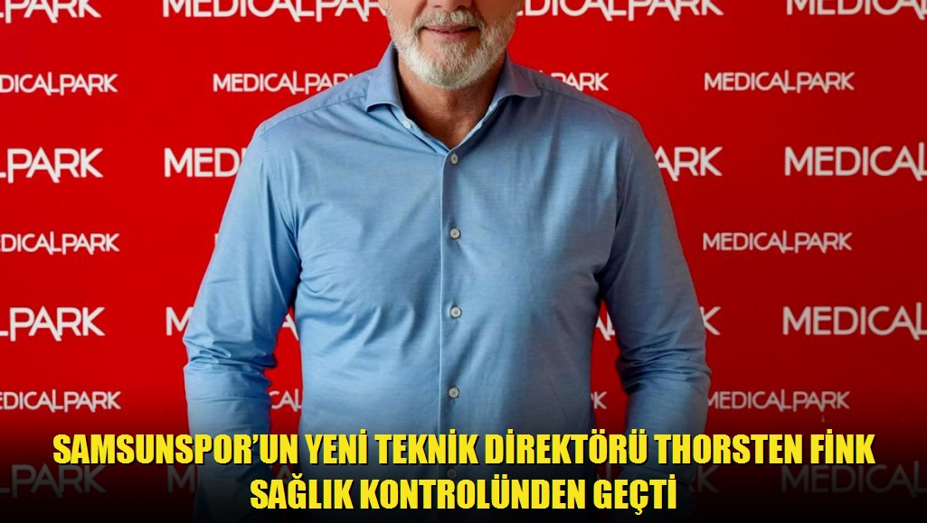 Samsunsporun Yeni Teknik Direktörü Thorsten Fink Sağlık Kontrolünden Geçti