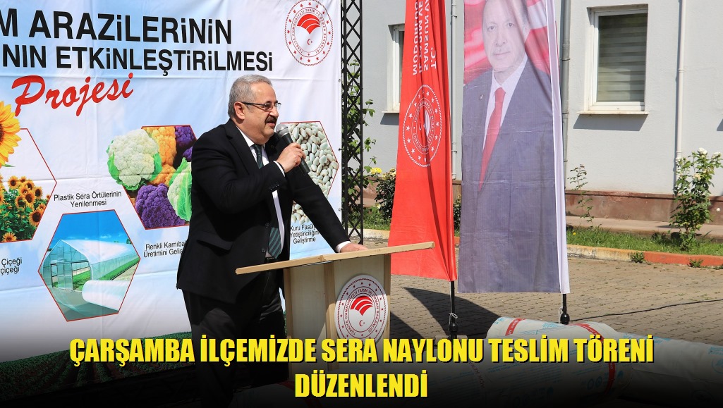 Çarşamba İlçemizde Sera Naylonu Teslim Töreni Düzenlendi