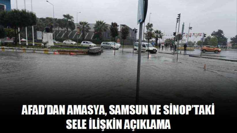 AFAD'dan Amasya, Samsun ve Sinop'taki sele ilişkin açıklama