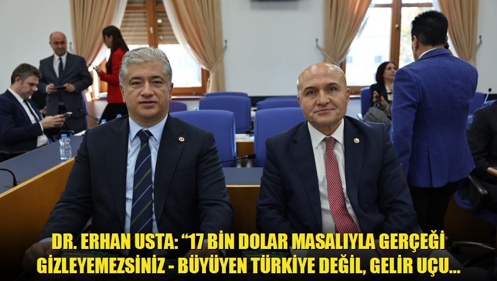 DR ERHAN USTA: 17 Bin Dolar Masalıyla Gerçeği Gizleyemezsiniz - Büyüyen Türkiye Değil, Gelir Uçurumu!